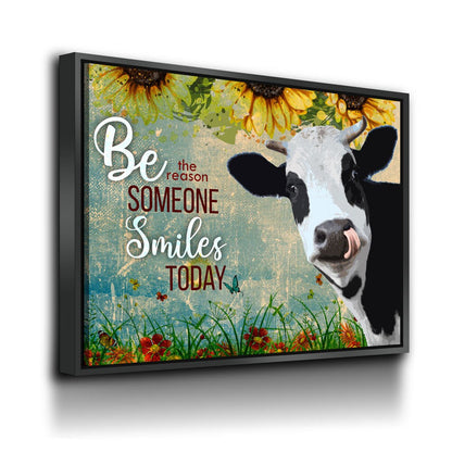 Be The Reason Someone Smiles Today Cow Canvas