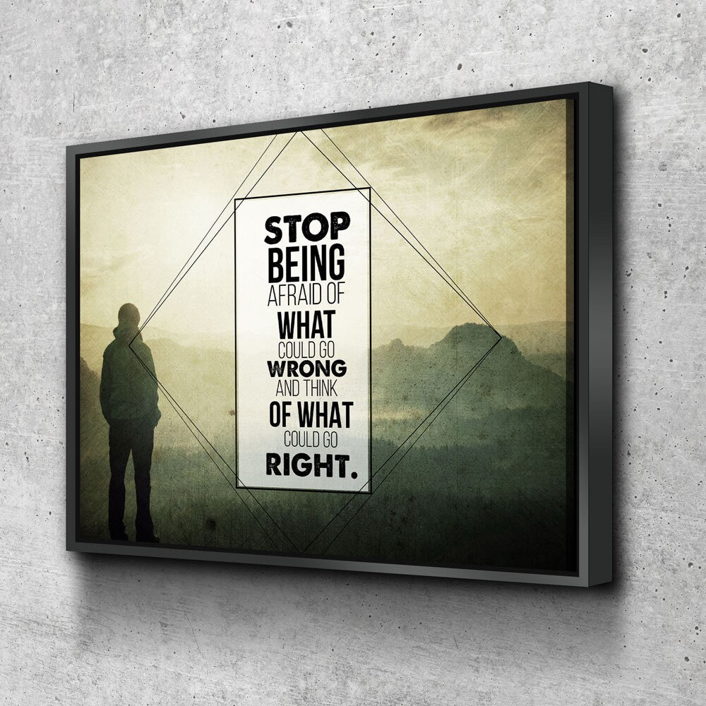 Stop Being Afraid Canvas Wall Art, Motivational Decor