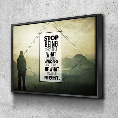 Stop Being Afraid Canvas Wall Art, Motivational Decor