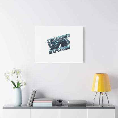 Stay Focused Stay Strong Gym Canvas Wall Art