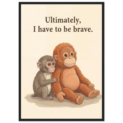 Baby Monkey "Be Brave" Framed Wall Art - A2 (42 x 59.4 cm) - Black frame / Ready-to-hang - Sparkycare