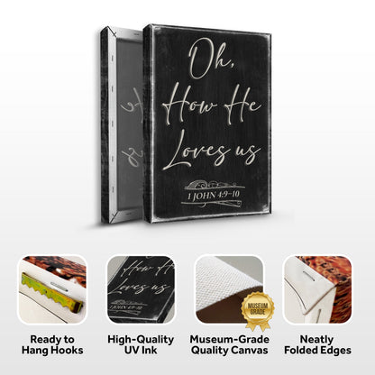 Oh How He Loves Us sign canvas front and side, with text: Ready to Hang Hooks, High-Quality UV Ink, Museum-Grade Quality Canvas, Neatly Folded Edges