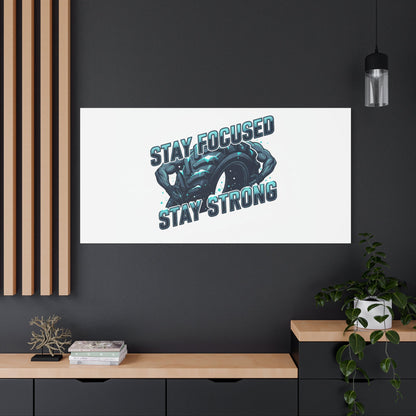Stay Focused Stay Strong Gym Canvas Wall Art
