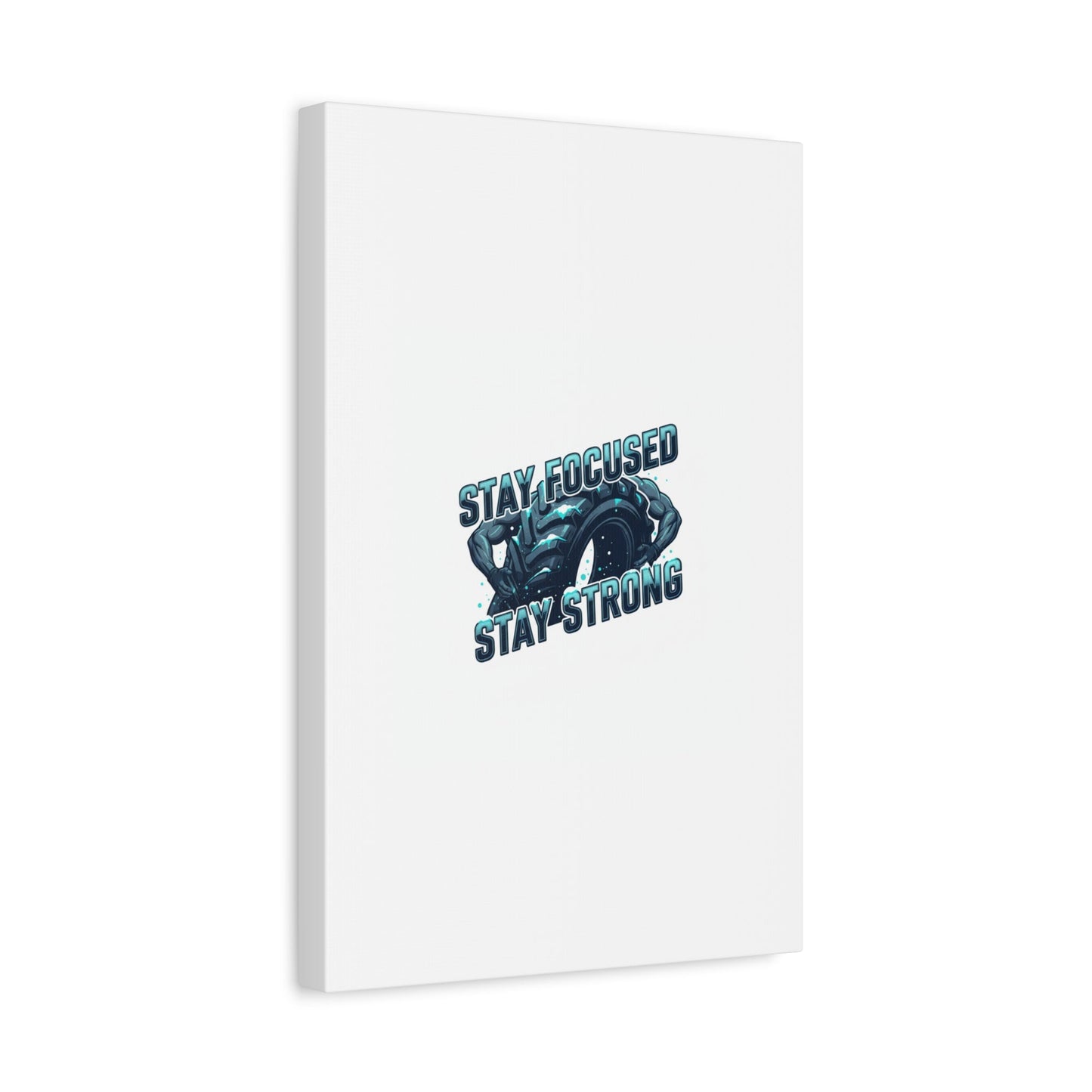 Stay Focused Stay Strong Canvas | Winter Workout Motivational Wall Art