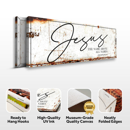 Jesus name above all names thin script sign canvas front and side, with text: Ready to Hang Hooks, High-Quality UV Ink, Museum-Grade Quality Canvas, Neatly Folded Edges