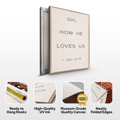 Oh How He Loves Us sign canvas front and side, with text: Ready to Hang Hooks, High-Quality UV Ink, Museum-Grade Quality Canvas, Neatly Folded Edges