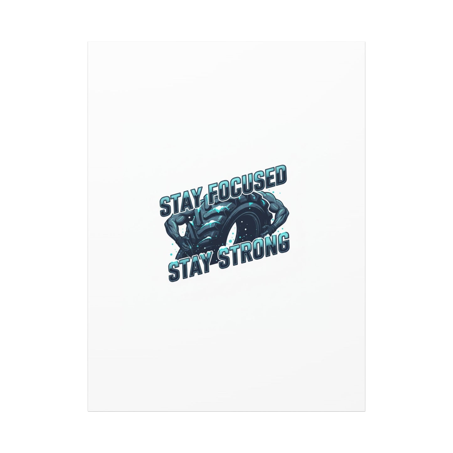 Stay Focused Stay Strong Canvas | Winter Workout Motivational Wall Art