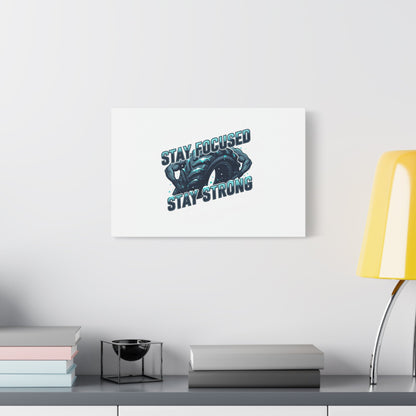 Stay Focused Stay Strong Gym Canvas Wall Art