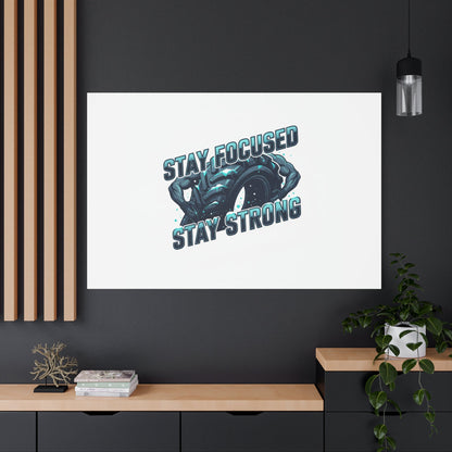 Stay Focused Stay Strong Gym Canvas Wall Art