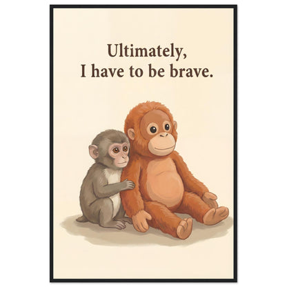 Baby Monkey "Be Brave" Framed Wall Art - 60x90 cm / 24x36″ - Black frame / Ready-to-hang - Sparkycare
