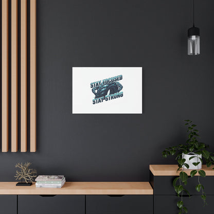 Stay Focused Stay Strong Gym Canvas Wall Art