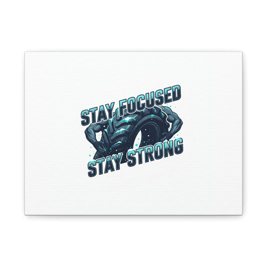 Stay Focused Stay Strong Canvas | Winter Workout Motivational Wall Art