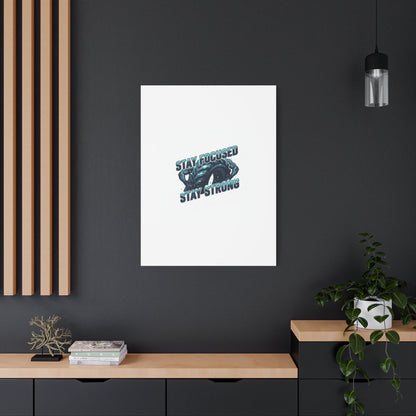 Stay Focused Stay Strong Gym Canvas Wall Art