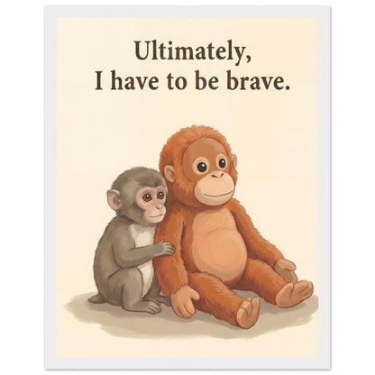 Baby Monkey "Be Brave" Framed Wall Art - 27x35 cm / 11x14″ - White frame / Ready-to-hang - Sparkycare