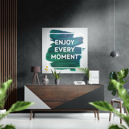 Enjoy Every Moment metal wall art print