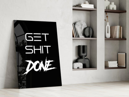 Get Shit Done Glass Wall Art