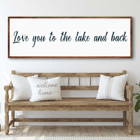 Love You To The Lake And Back canvas wall art sign