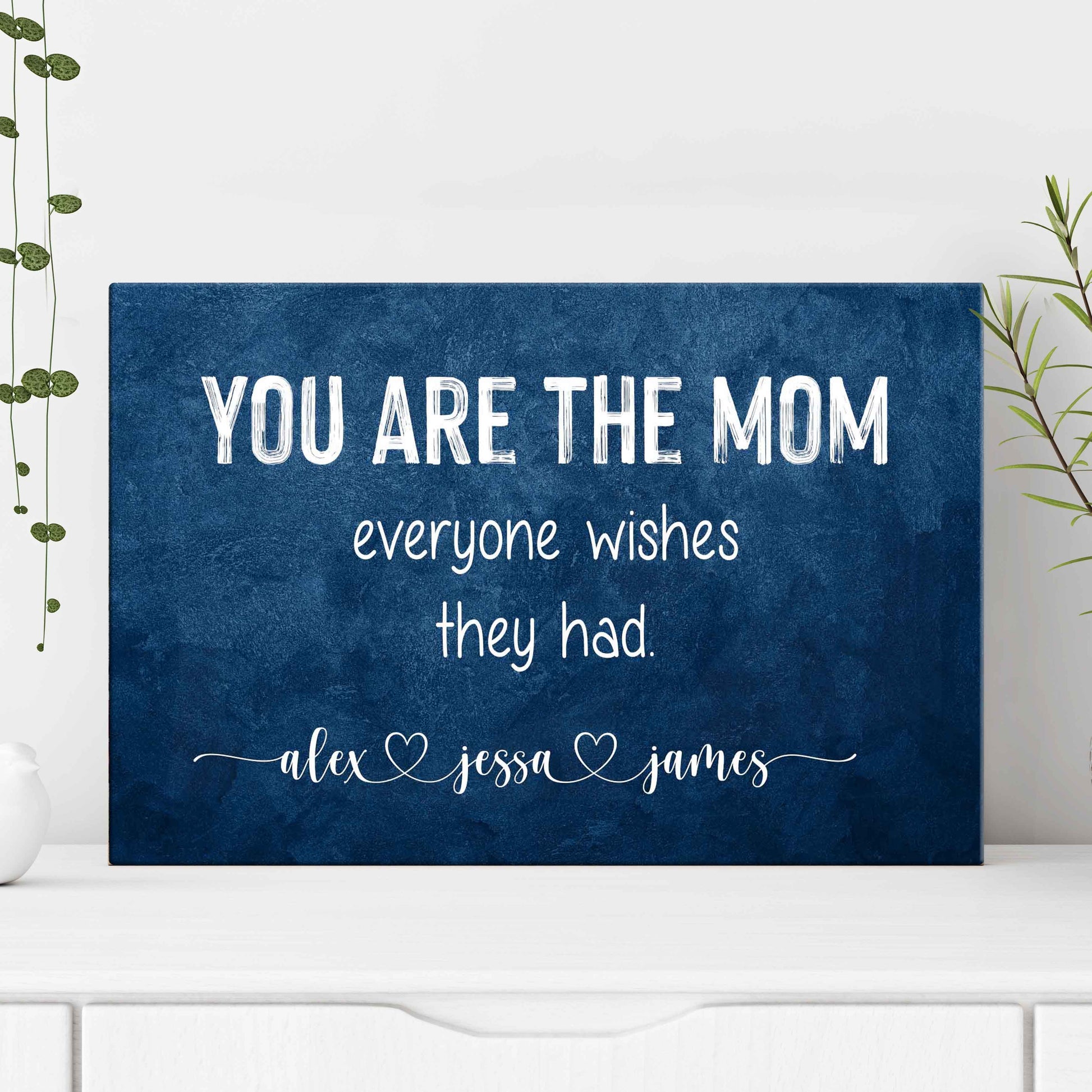 You Are The Mom Everyone Wishes They Had canvas wall art