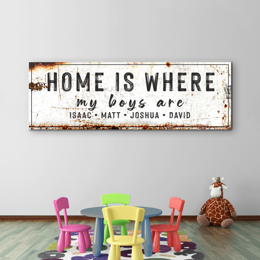 Home Is Where My Boys Are rustic family canvas sign with warm lettering