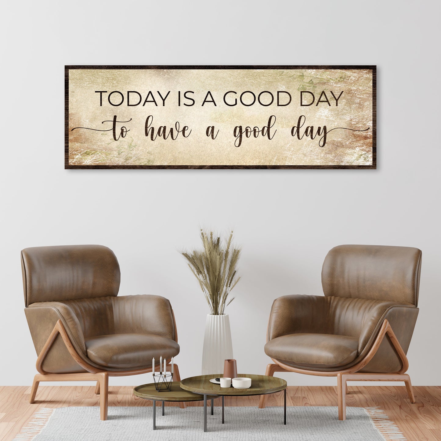 Today Is A Good Day To Have A Good Day Canvas Sign