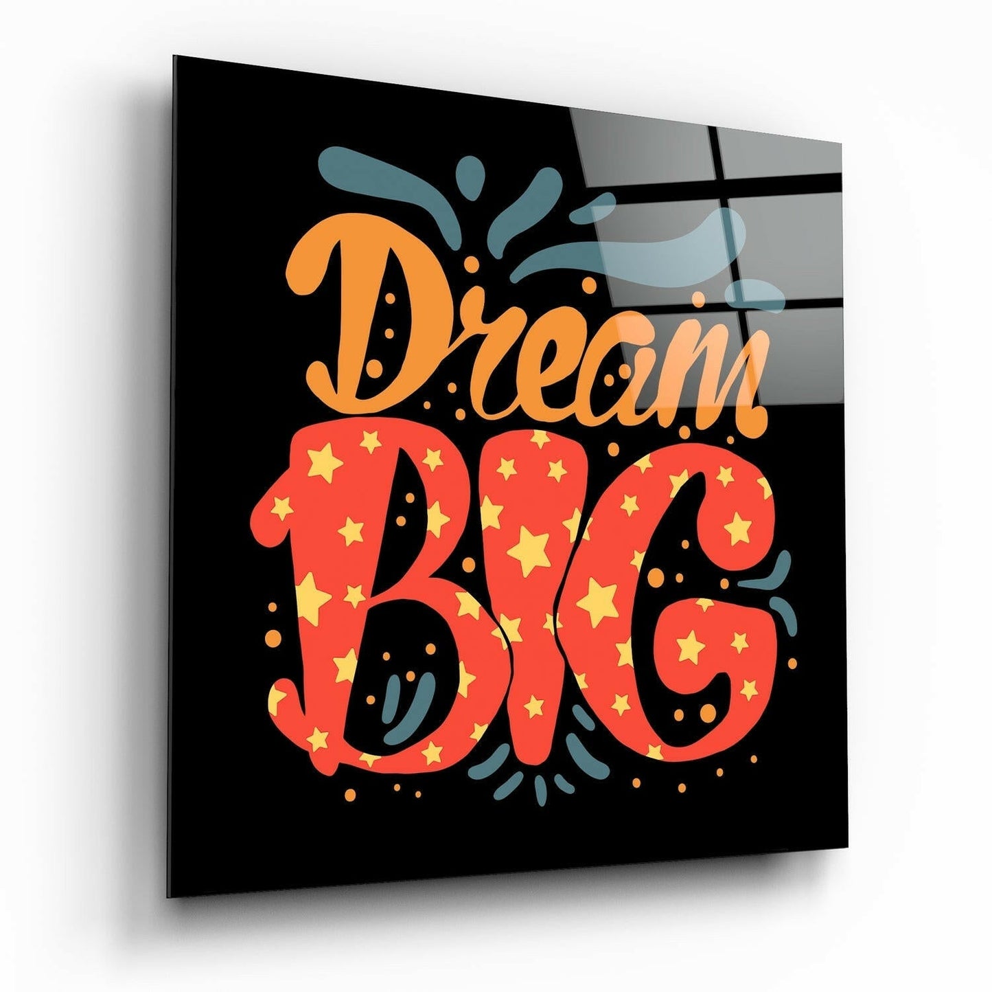 Dream Big glass wall art motivational typography print