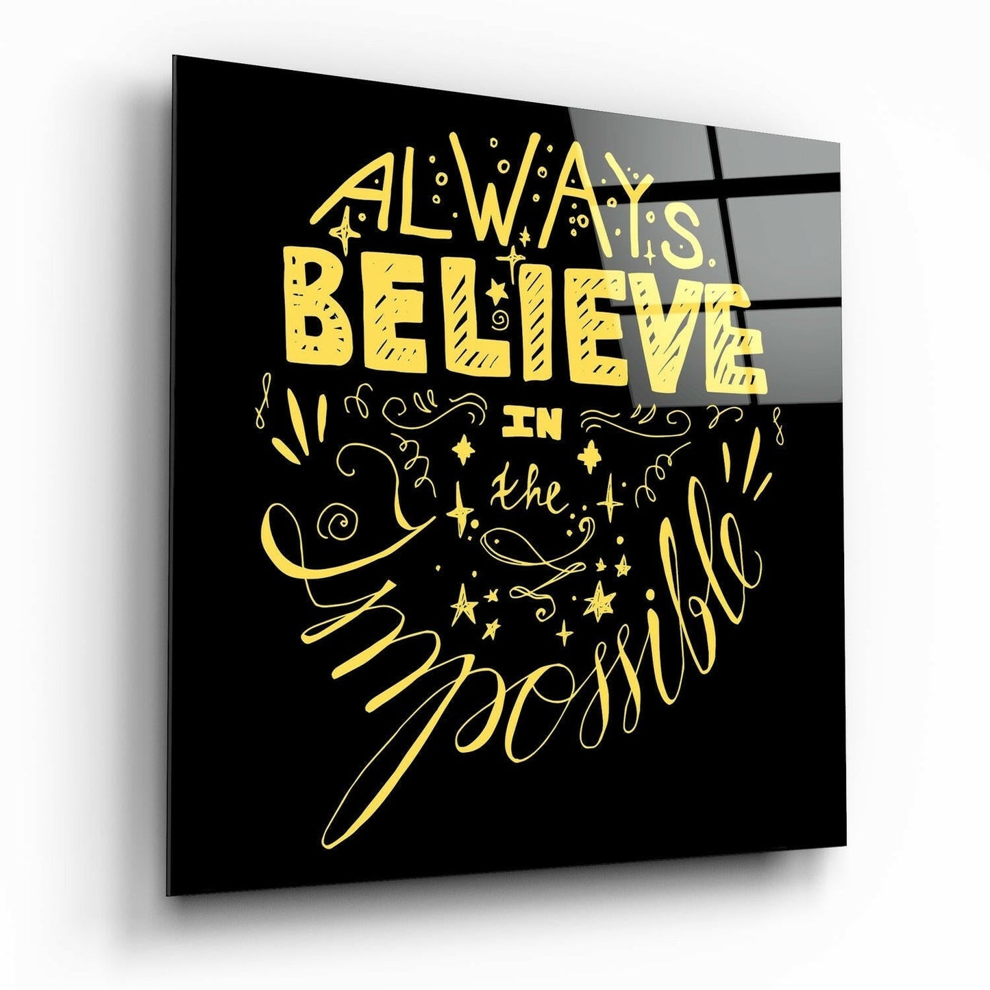 Always Believe In The Impossible glass wall art typography print