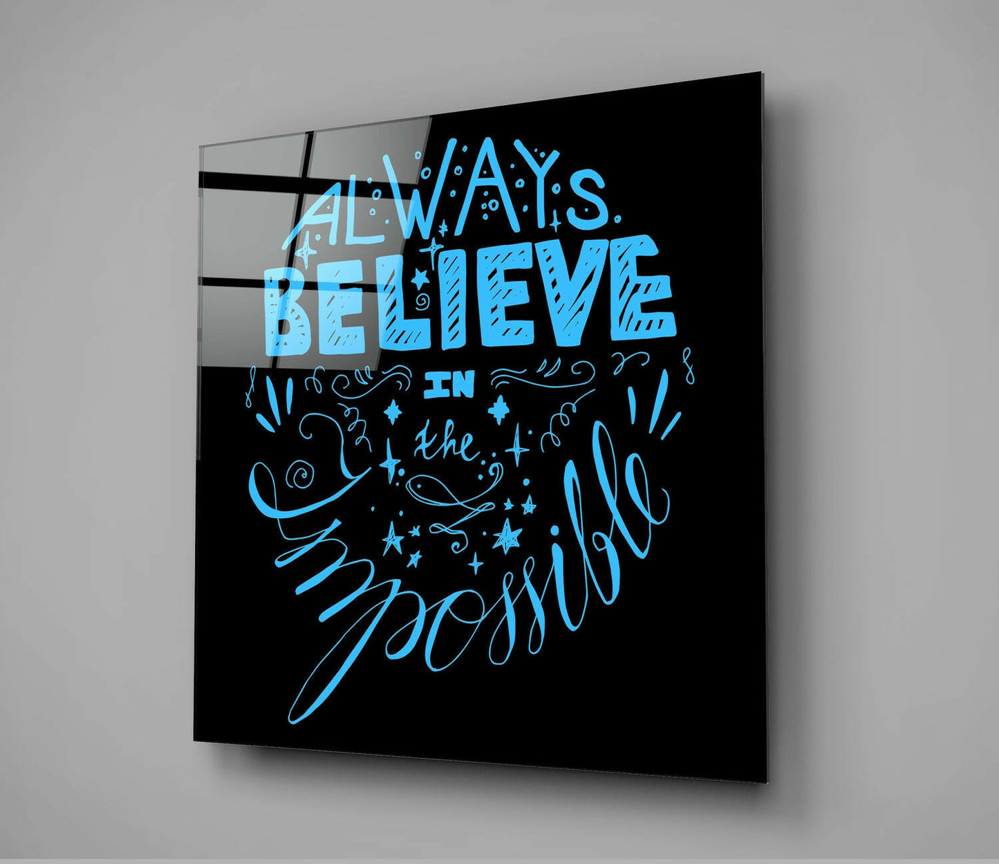 Always Believe In The Impossible Glass Wall Art