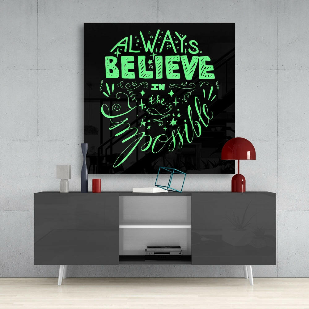 Always Believe In The Impossible Glass Wall Art