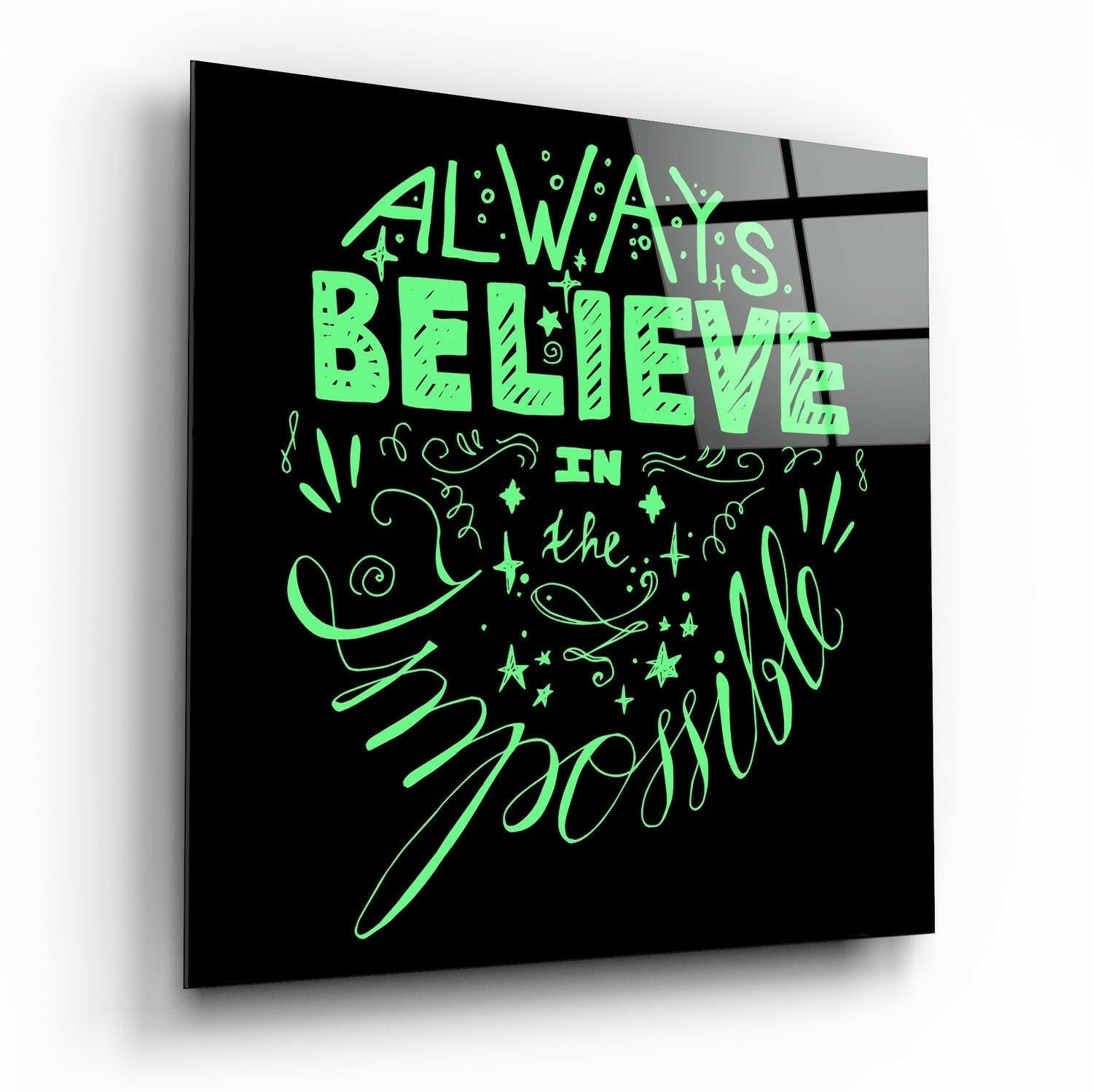 Always Believe In The Impossible glass wall art typography print