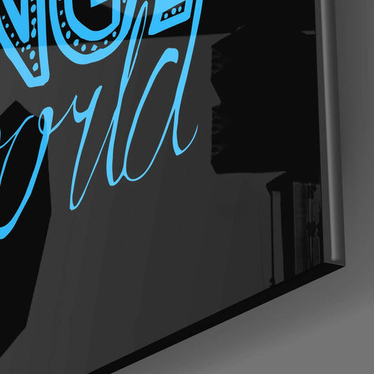 Change Your World Glass Wall Art