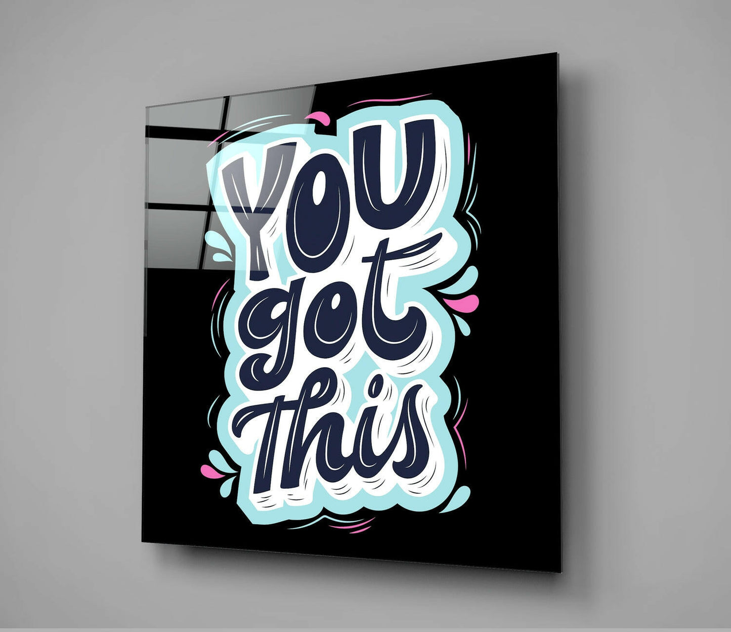 You Got This Glass Wall Art
