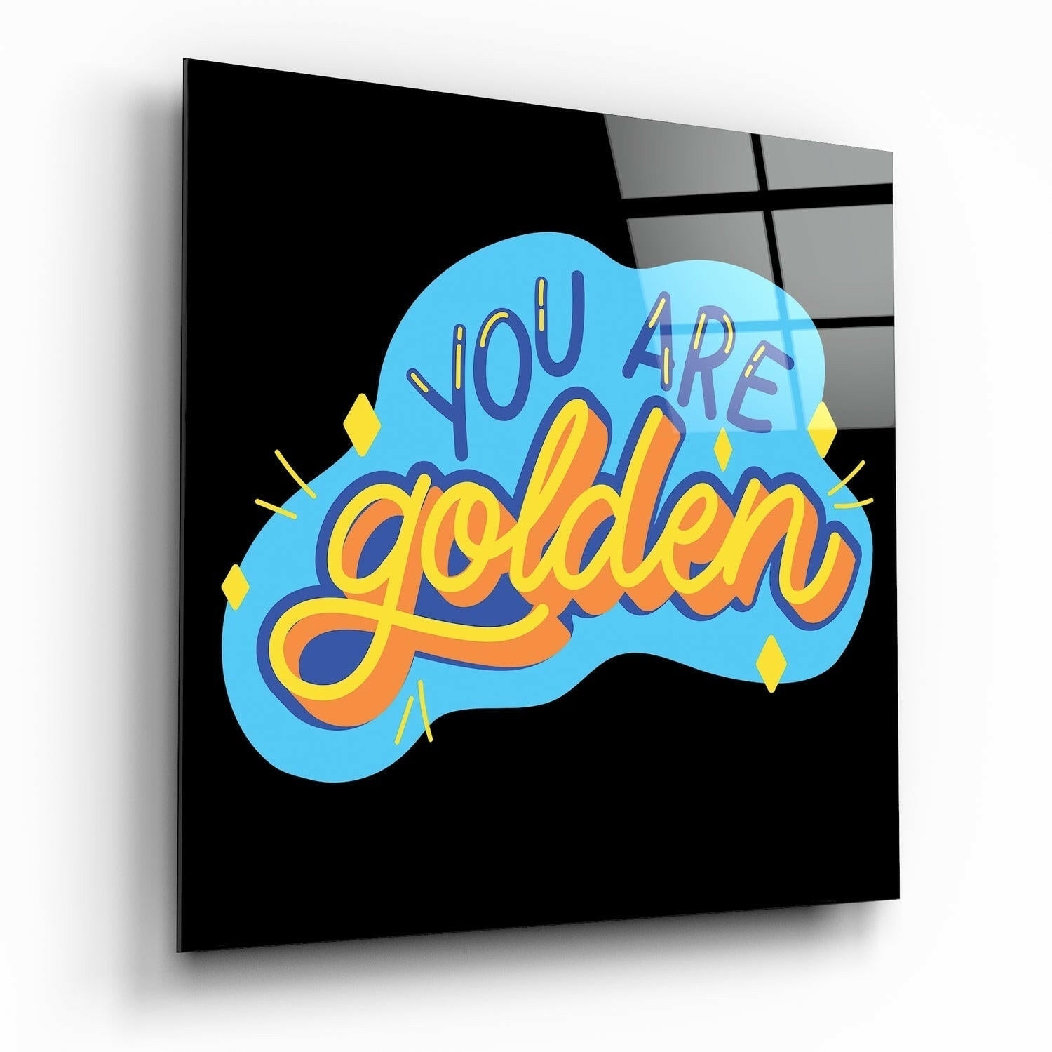 You Are Golden glass wall art motivational typography print