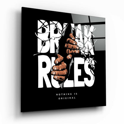 Rule Breaker Glass Wall Art printed on tempered glass