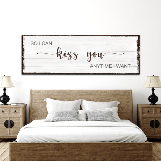 So I Can Kiss You Anytime couple rustic canvas wall sign