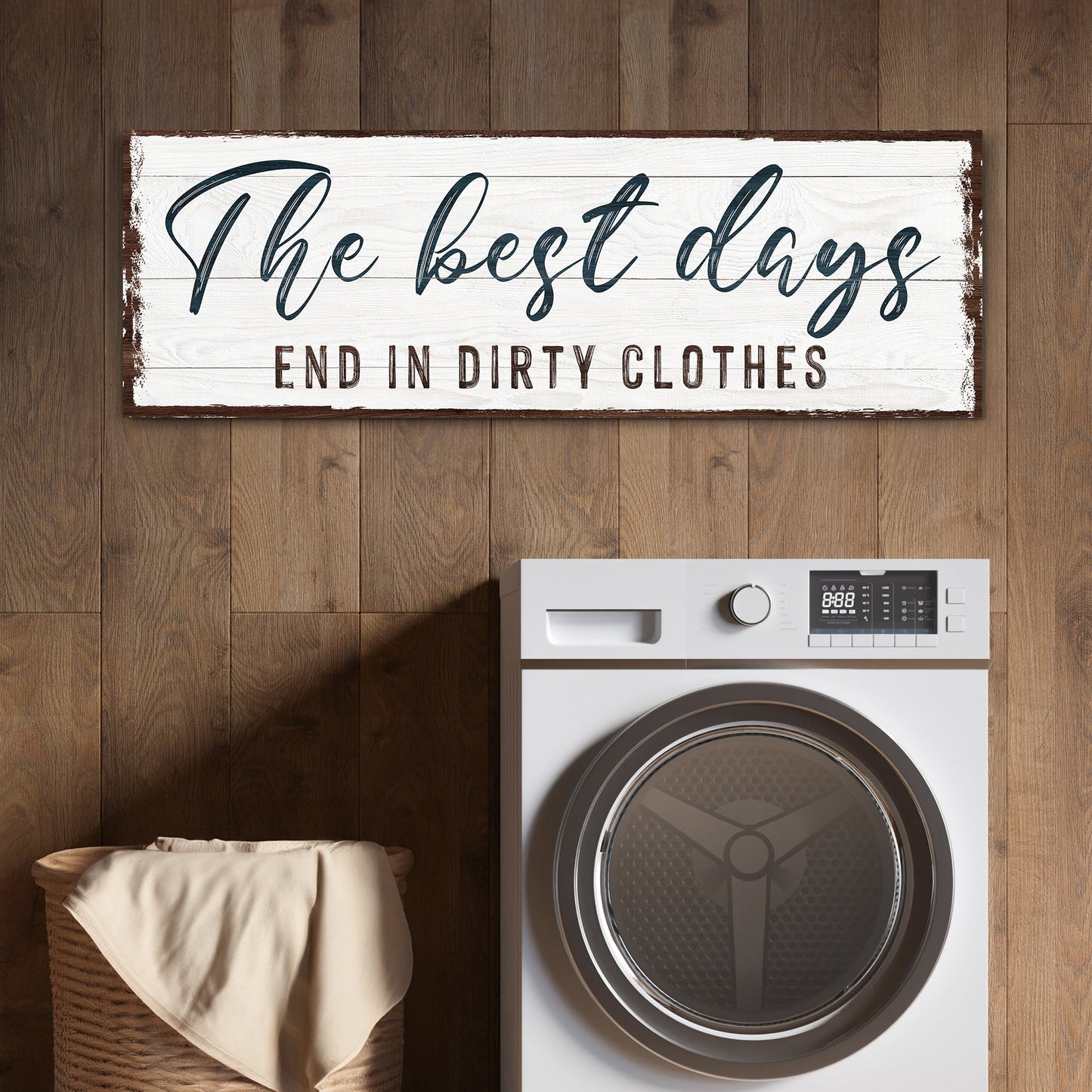 Best Days End in Dirty Clothes Laundry Canvas Sign