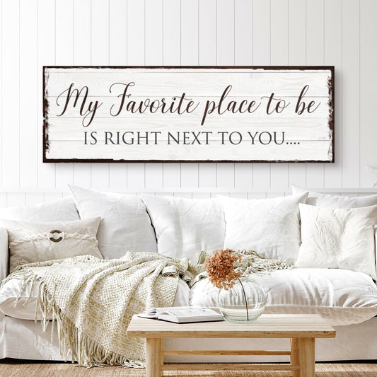 My Favorite Place to Be Is Right Next to You Rustic canvas shown in a styled room setting, view 2