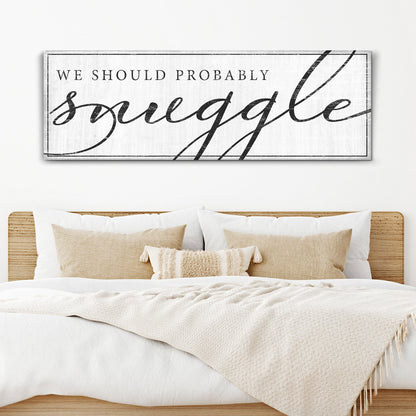 We Should Probably Snuggle III canvas sign with playful couple typography, gallery wrapped