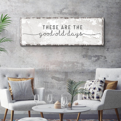 These Are The Good Old Days Canvas Wall Art