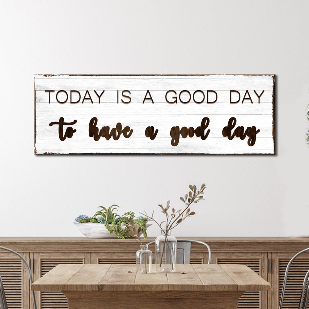 Today Is A Good Day motivational rustic canvas wall sign