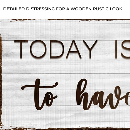 Today Is A Good Day Motivational Canvas Sign