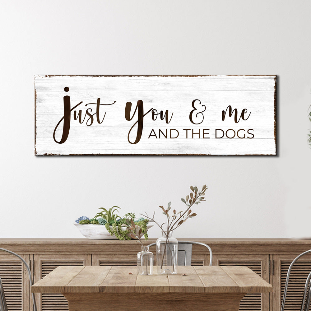 Just You Me And The Dogs canvas wall art sign