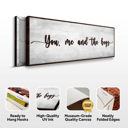 You, me and the boys gray sign canvas front and side, with text: Ready to Hang Hooks, High-Quality UV Ink, Museum-Grade Quality Canvas, Neatly Folded Edges