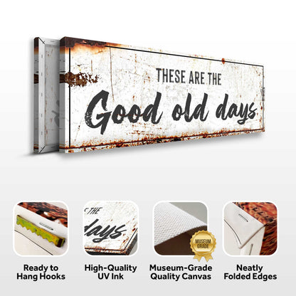 These Are The Good Old Days Rustic Canvas Wall Art