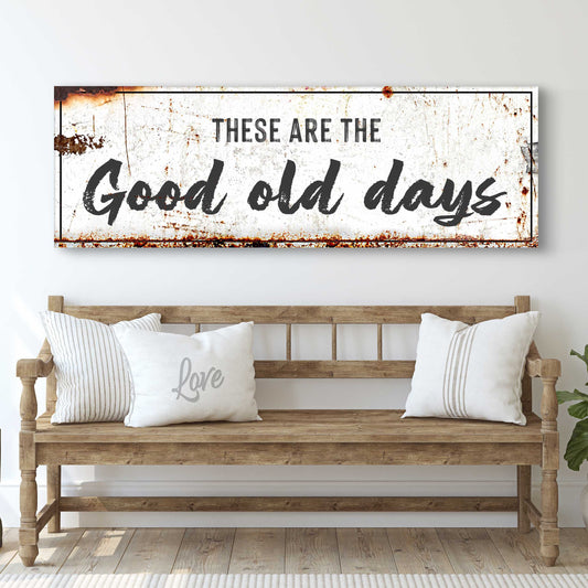 These Are The Good Old Days Rustic Canvas Wall Art