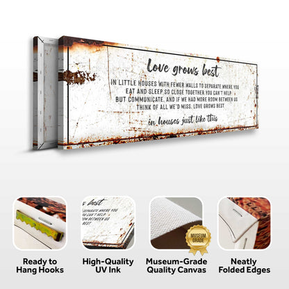 Love Grows Best In Little Houses Canvas Wall Art