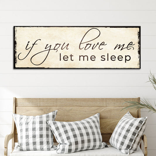 If You Love Me Let Me Sleep Couple Canvas Sign