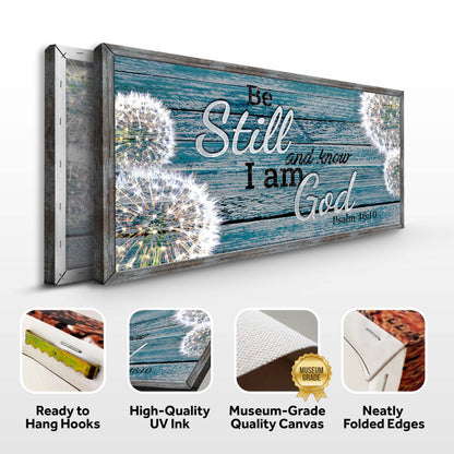 Be Still dandelion sign canvas front and side, with text: Ready to Hang Hooks, High-Quality UV Ink, Museum-Grade Quality Canvas, Neatly Folded Edges