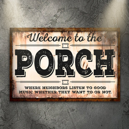 Welcome To The Porch Rustic Music canvas sign with a rusted-edge look, shown on a gray concrete wall