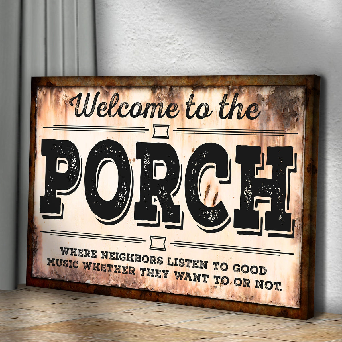 Welcome To The Porch Rustic Music canvas sign leaning against a gray wall, seen from an angle