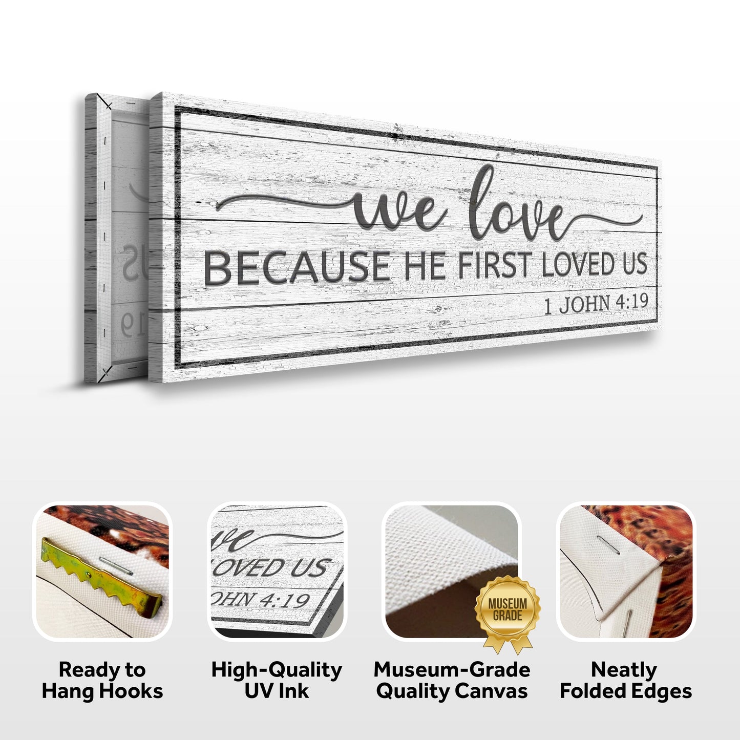 1 John 4:19 Because He First Loved Us Sign